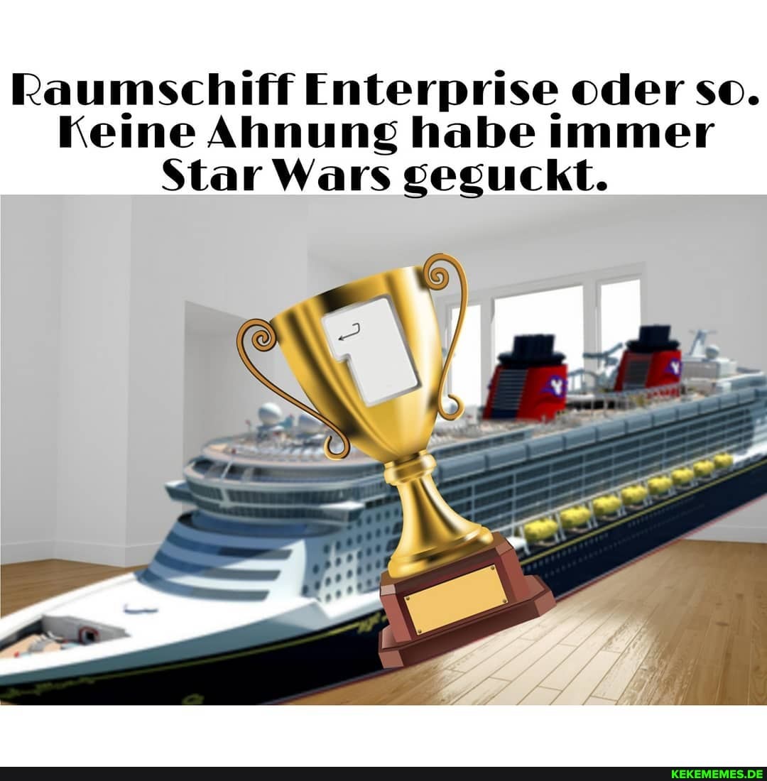 Raumschiff Enterprise oder so.
Keine Ahnung habe immer
Star Wars geguckt.