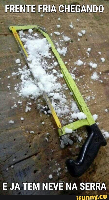 FRENTE FRIA CHEGANDO
E JA TEM NEVE NA SERRA