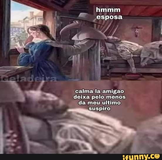 esposa
caima la amegão deixa petio manas da meu altimo suspiro