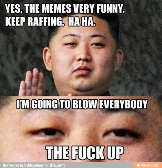 YES, THE MEMES VERY FUNNY.
KEEP RAFFINGSHANHAY