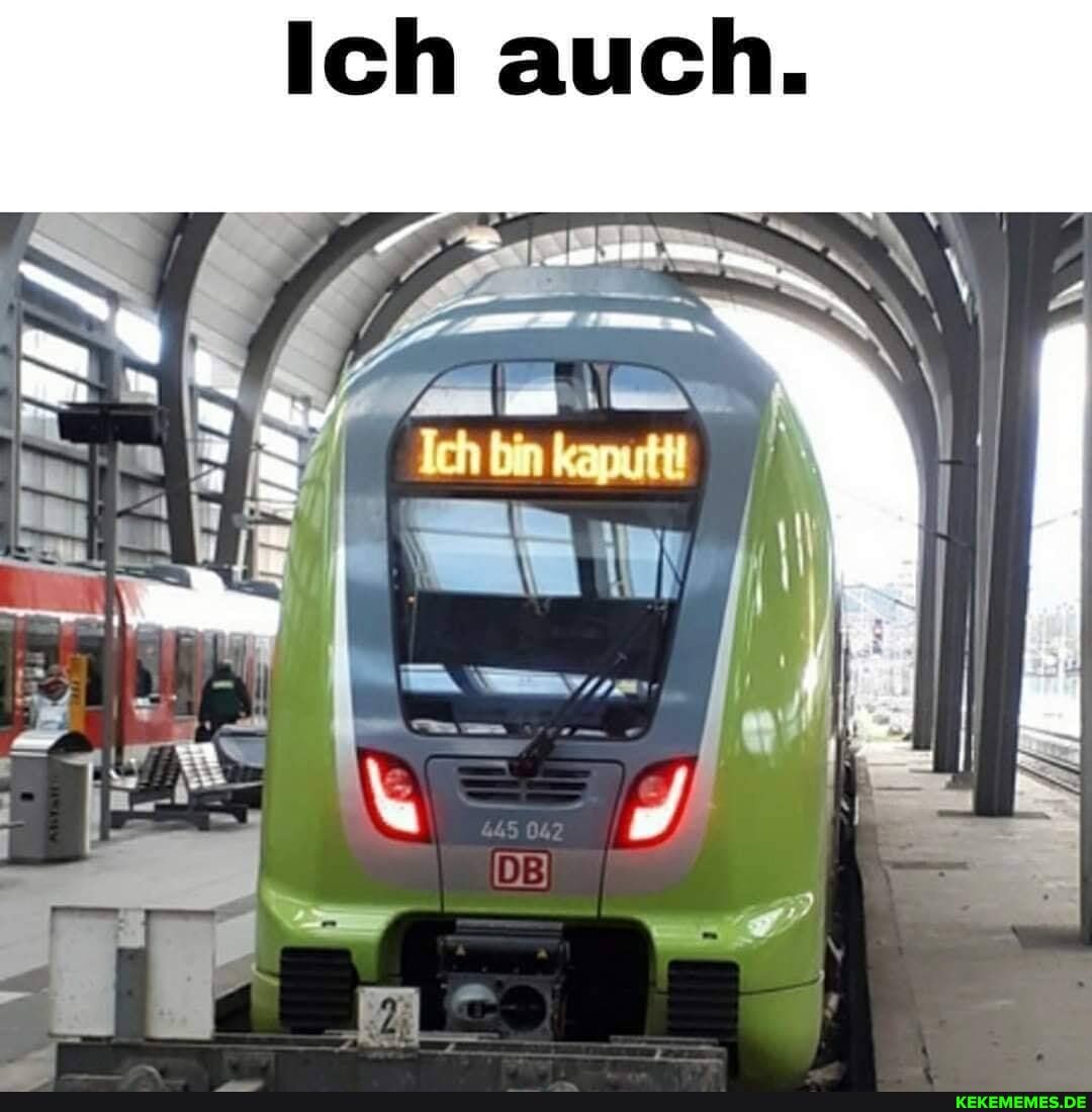 Ich auch
Ich bin kaputt!
Ar