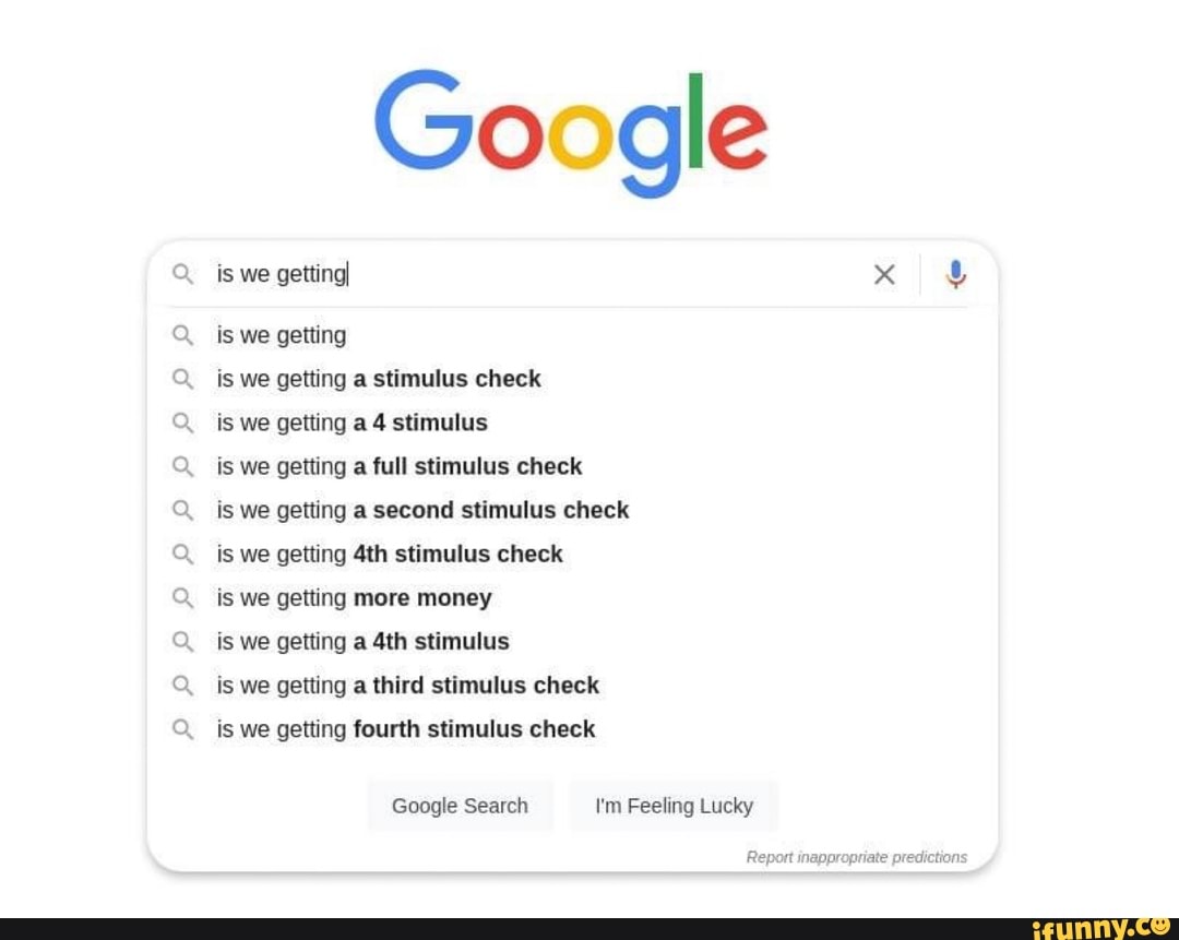 Google is we getting! is we getting is we getting a stimulus check is