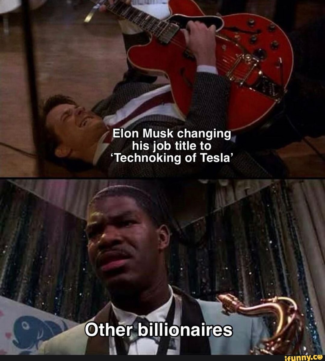 on Musk changing his job title to
'Technoking of Tesla'
Other billionaires