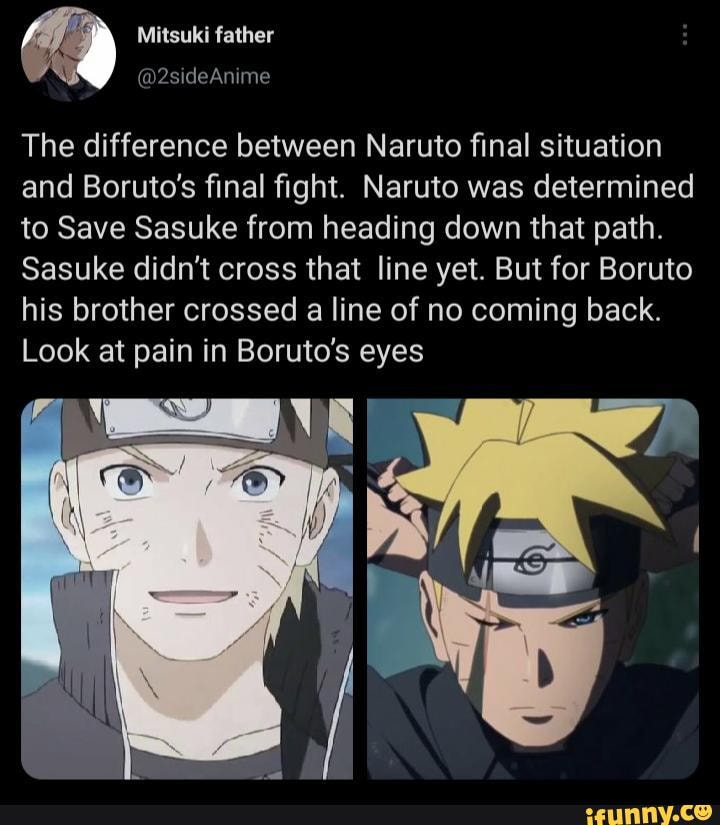 Mitsuki father The difference between Naruto final situation and Boruto's  final fight. Naruto was determined to