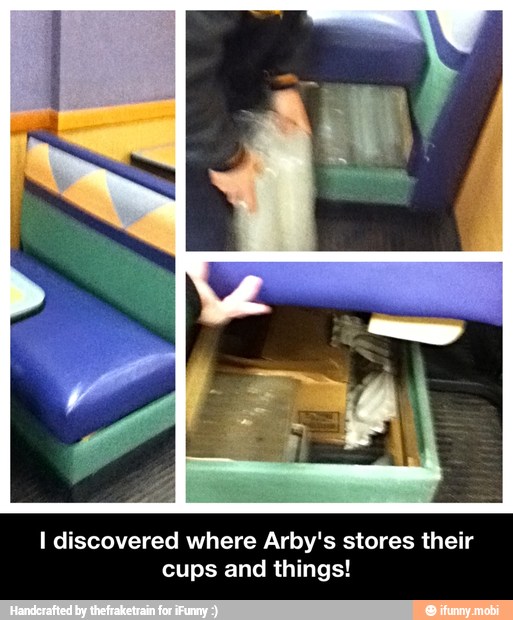 I discovered where Arby's stores their
cups and things! - I discovered where Arby's stores their cups and things!