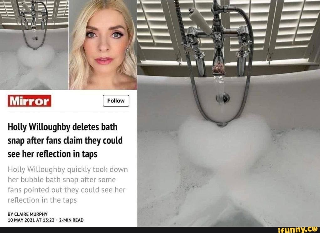 Holly Willoughby Deletes Bath Snap After Fans Claim They Could See Her Reflection In Taps Holly