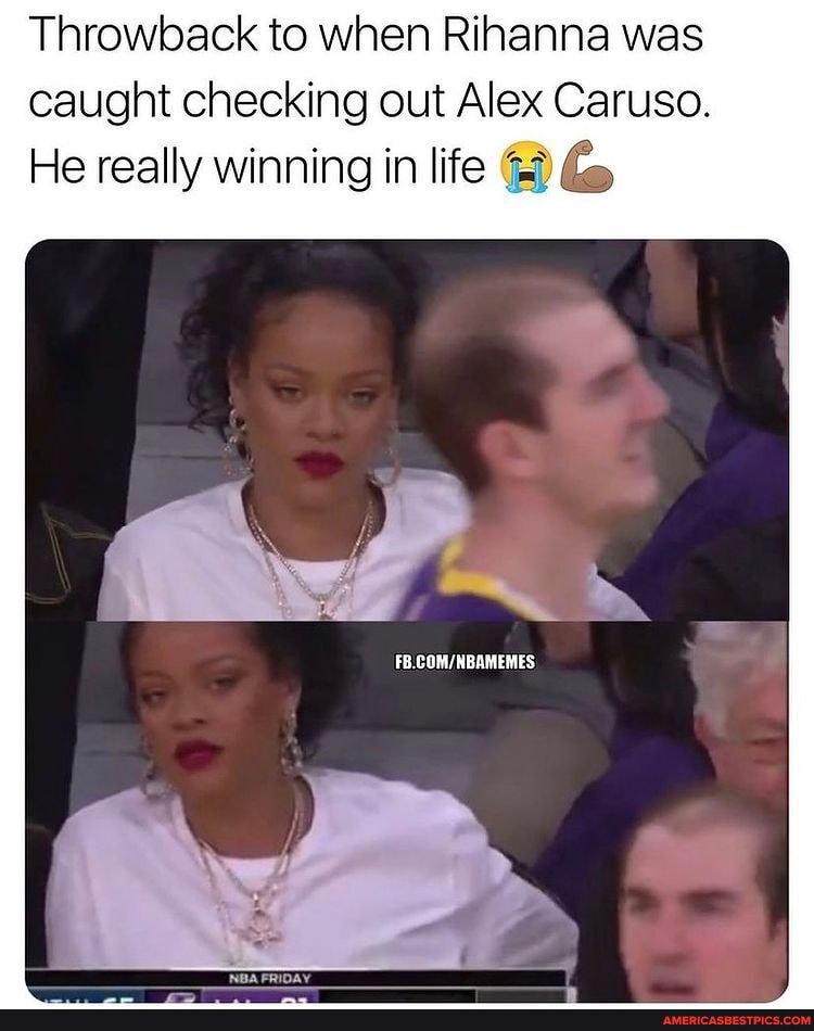 Throwback to when Rihanna was caught checking out Alex Caruso. He