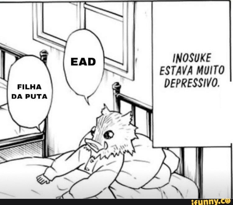 INOSUKE ESTAVA MUITO DEPRESSIVO.