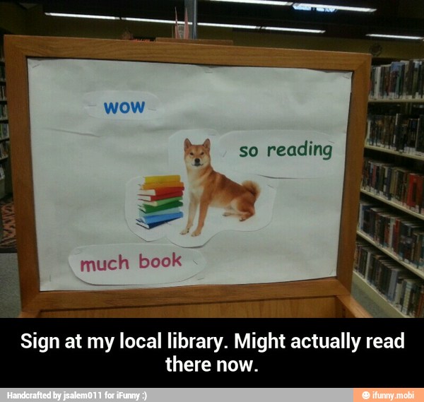 Sign at my local library. Might actually read
there now. - Sign at my local library. Might actually read there now.