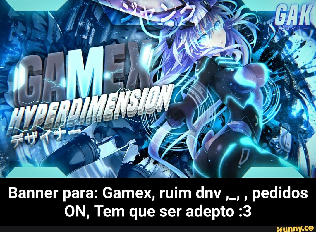 ON, Tem que ser adepto :3 - Banner para: Gamex, ruim dnv ,_, , pedidos ON, Tem que ser adepto :3