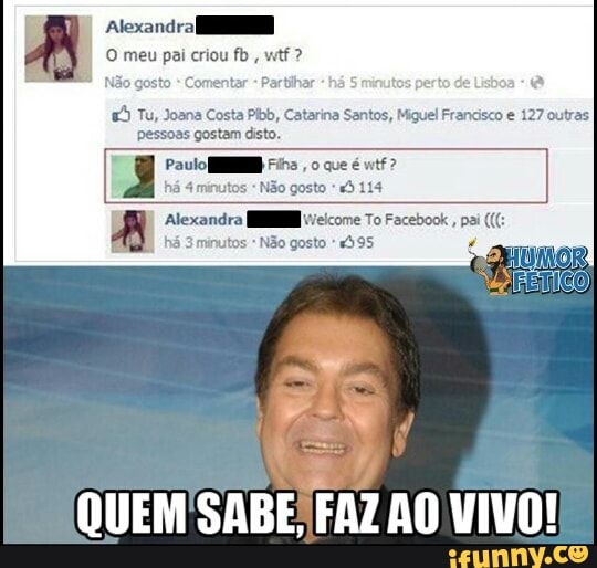 5 Tu, Joana Costa Pibb, Catarina Santos, Miguel Francisco e 127 outras
pessoas gostam disto.
Não gosto A Alexandra E Welcome To Facebook
QUEM'SABE FAZ AO VIVO!