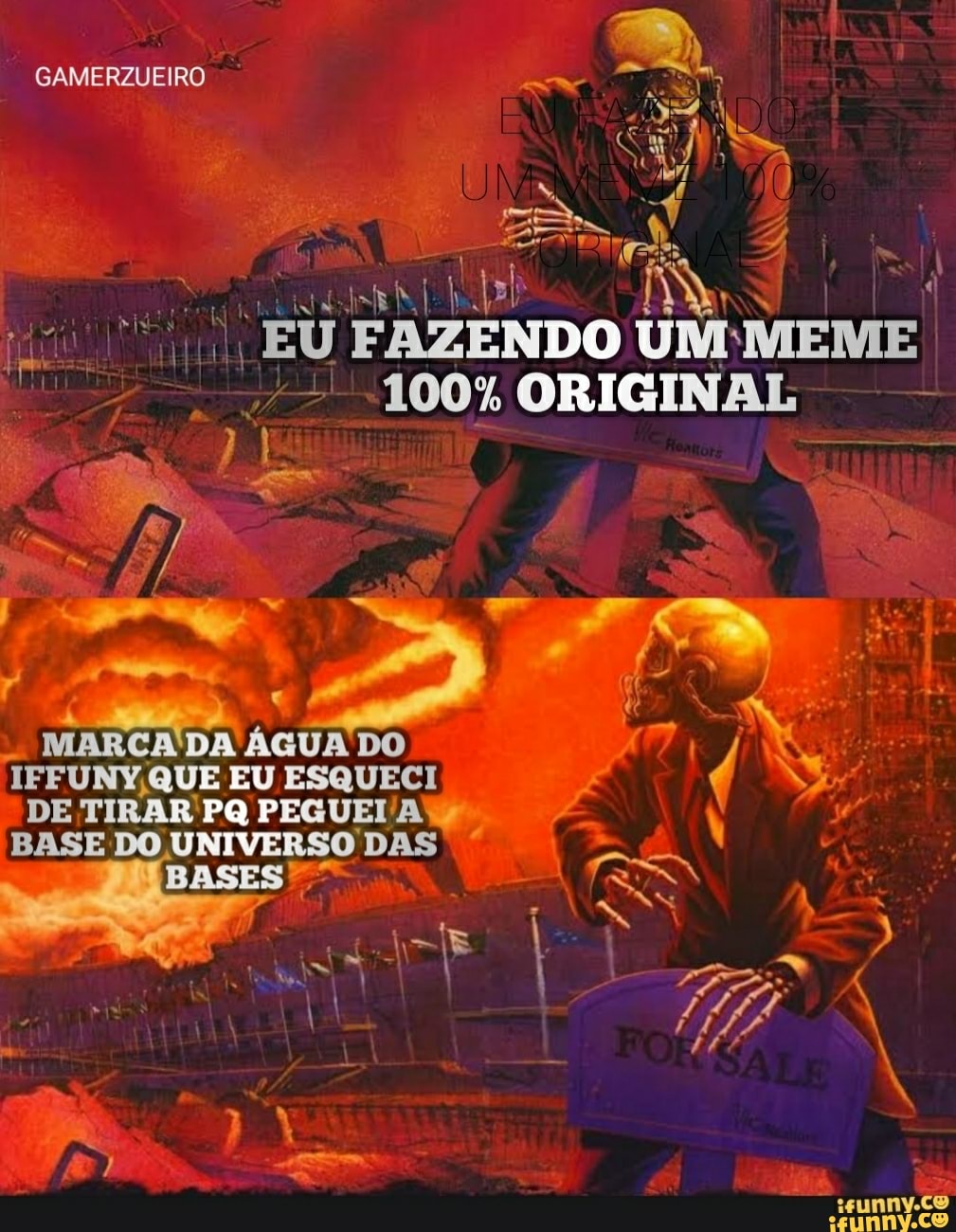 GAMERZUEIRO
I EU FAZENDO UM-MEME
100% ORIGINAL MARCADA ÁGUA DO IFFUNYQUE EU ESQUECI DE TIRAR PQ PEGUEI A À BASE DO UNIVERSO DAS BASES EVEN
seunnvco