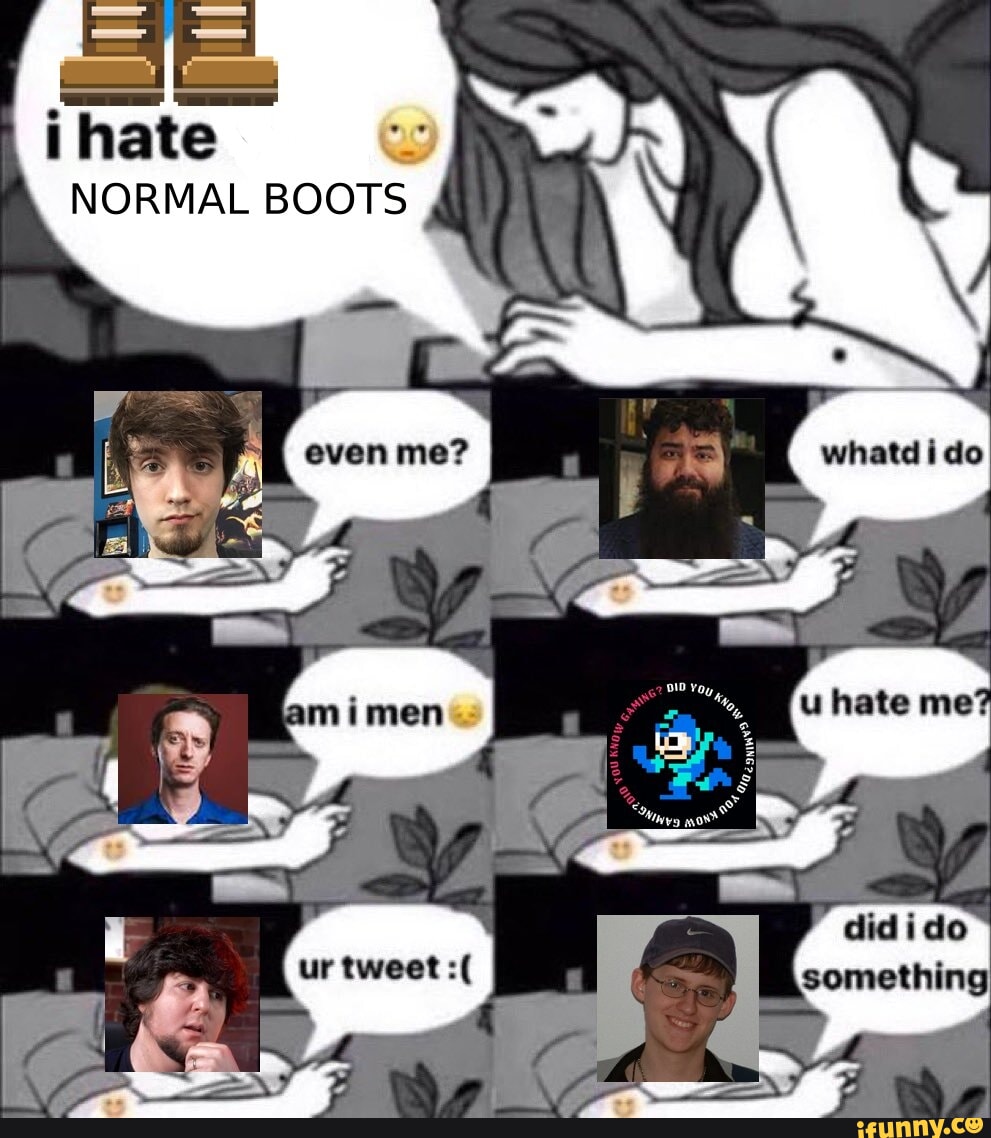 Boot Meme Boots memes. Best Collection of funny Boots pictures on iFunny