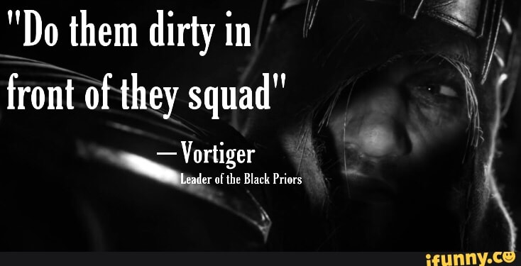 "Do them dirty in
front of they squad"