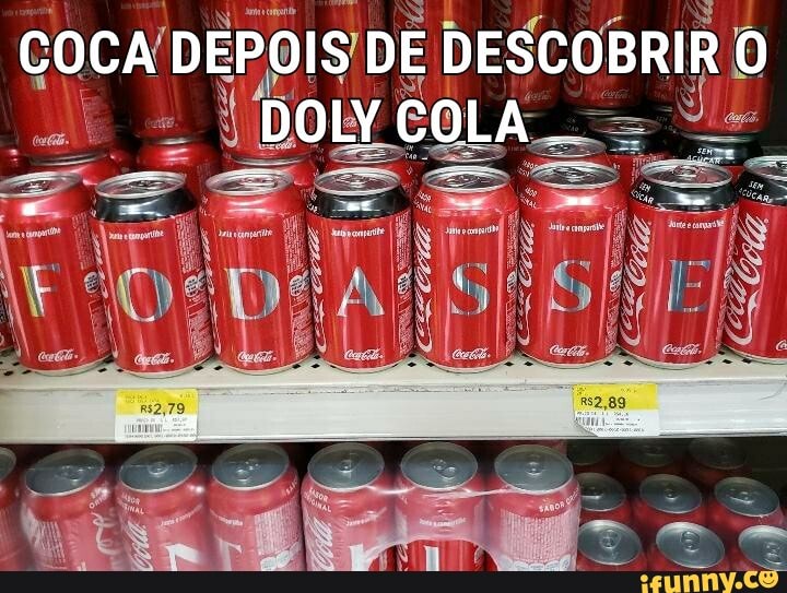COCA DEPOIS DE DESCOBRIR O DOLY COLA