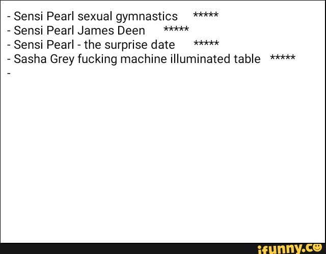 Sensi Pearl Sexual Gymnastics Sensi Pearl James Deen Sensi Pearl The Surprise Date