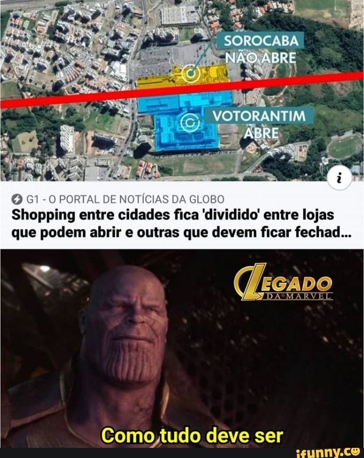 Q G1-0 PORTAL DE NOTÍCIAS DA GLOBO
Shopping entre cidades fica 'dividido' entre lojas
que podem abrir e outras que devem ficar fechad...
EGADO
DA MARVEL ee
Como,tudo deve ser
