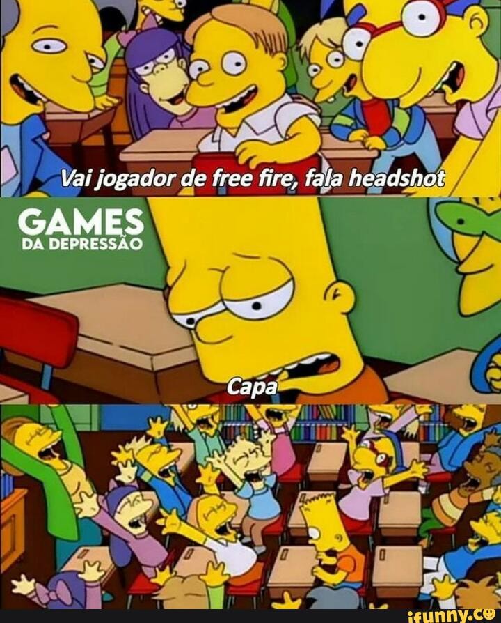 Vai sogador de free fire, fala headshob
GAMES
DA DEPRESSA
Capa