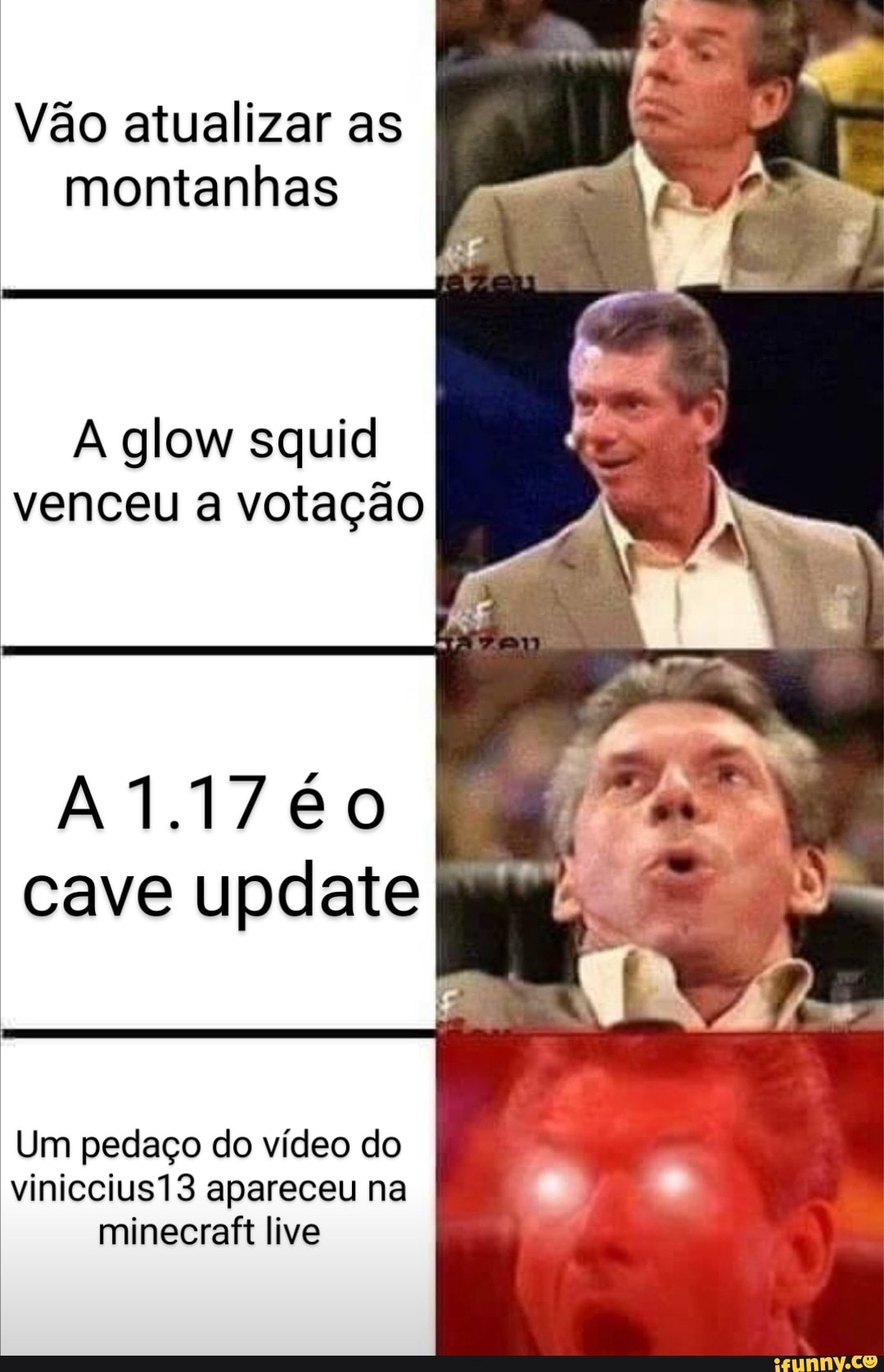 Vão atualizar as montanhas
glow squidl venceu a votação
A1.17éo
cave updaie
Um pedaço do vídeo do viniccius13 apareceu na minecraft live
