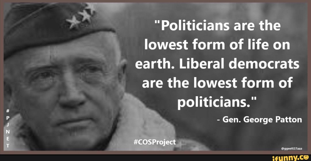 y-politicians-are-the-lowest-form-of-life-on-earth-liberal-democrats