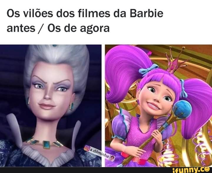 Os vilões dos filmes da Barbie
antes Os de agora