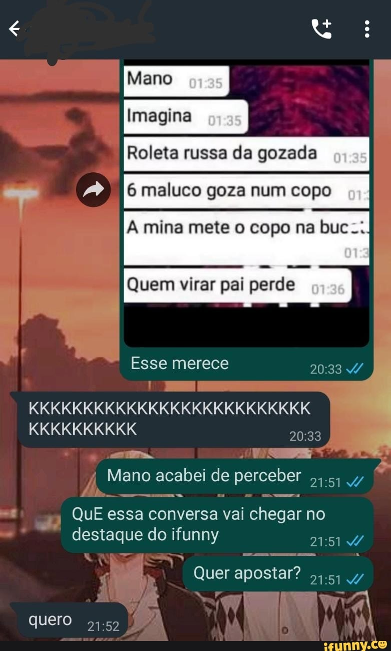 Imagina Roleta russa da gozada (2) 6 maluco goza num copo A mina mete 0 copo