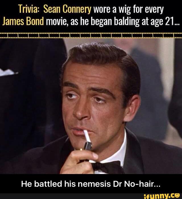 Trivia: Sean Connery wore a wig for every James Bond movie, as he began ...