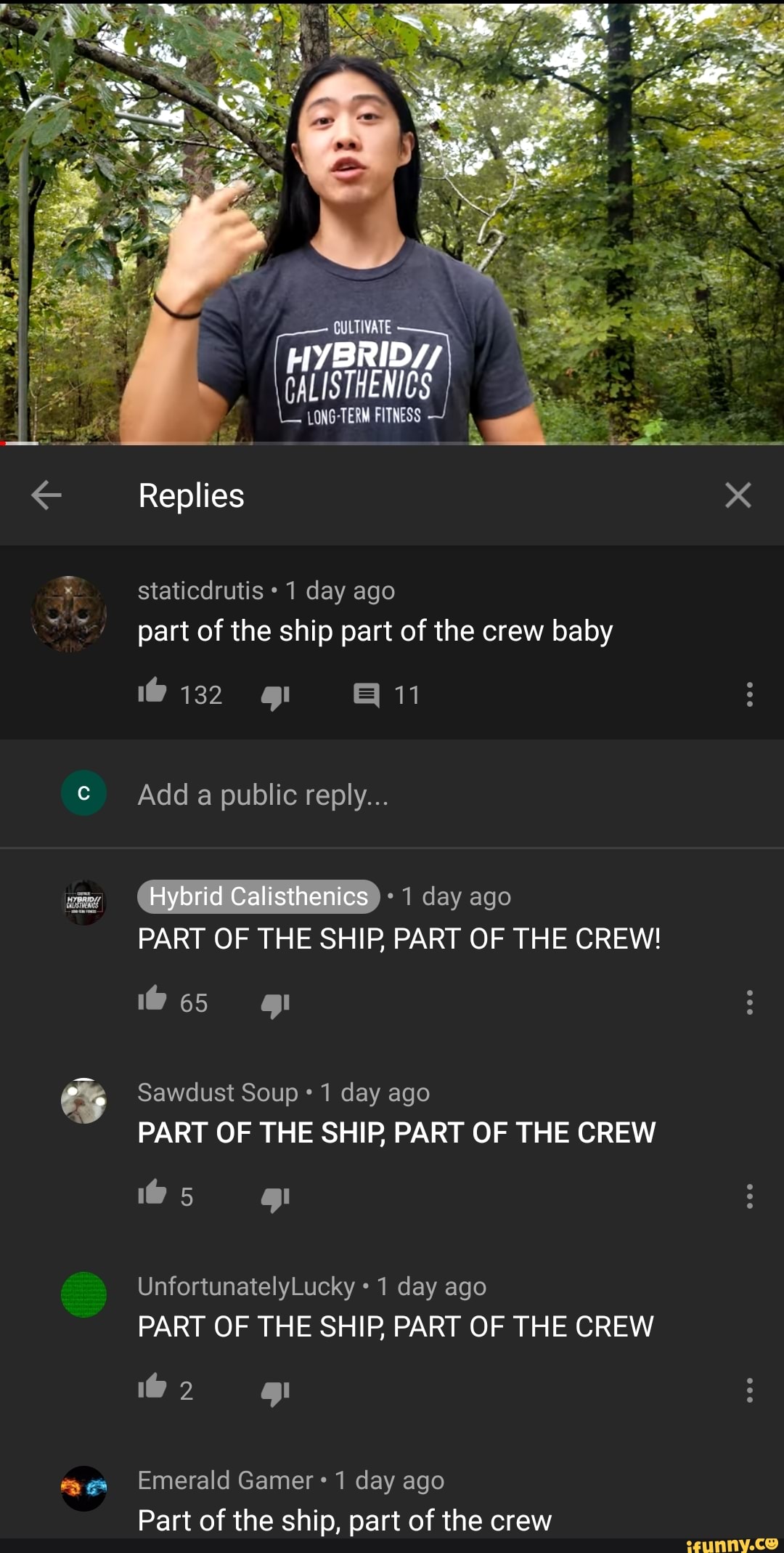 TERM FITNESS Replies staticdrutis 1 day ago part of the ship part of the crew baby
10 132
Add a public reply...
Hybrid Calisthenics 1 day ago
PART OF THE SHIP, PART OF THE CREW!
Sawdust Soup 1 day ago
PART OF THE SHIP, PART OF THE CREW
UnfortunatelyLucky 1 day ago
PART OF THE SHIP, PART OF THE CREW
Emerald Gamer 1 day ago
Part of the ship, part of the crew