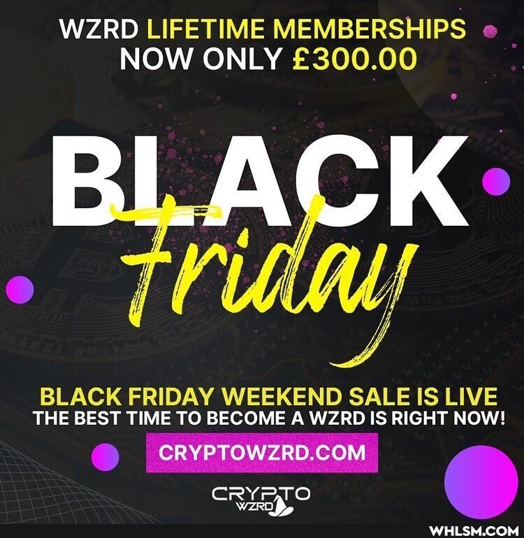 WZRD LIFETIME MEMBERSHIPS NOW ONLY
BLAC
BLACK FRIDAY WEEKEND SALE IS LIVE THE BEST TIME TO BECOME A WZRD IS RIGHT NOW!
OW
CRYPTO
W7RD