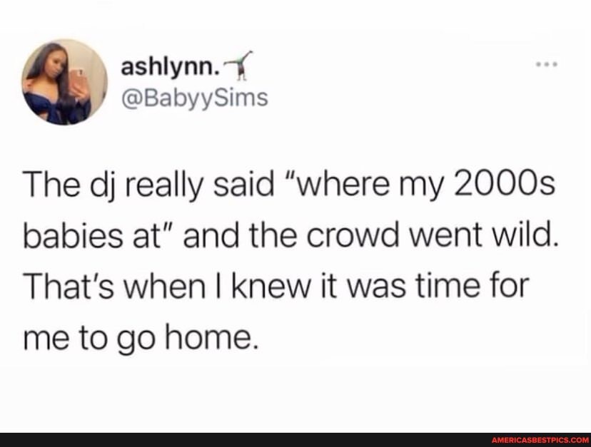 Ashlynn. The dj really said 