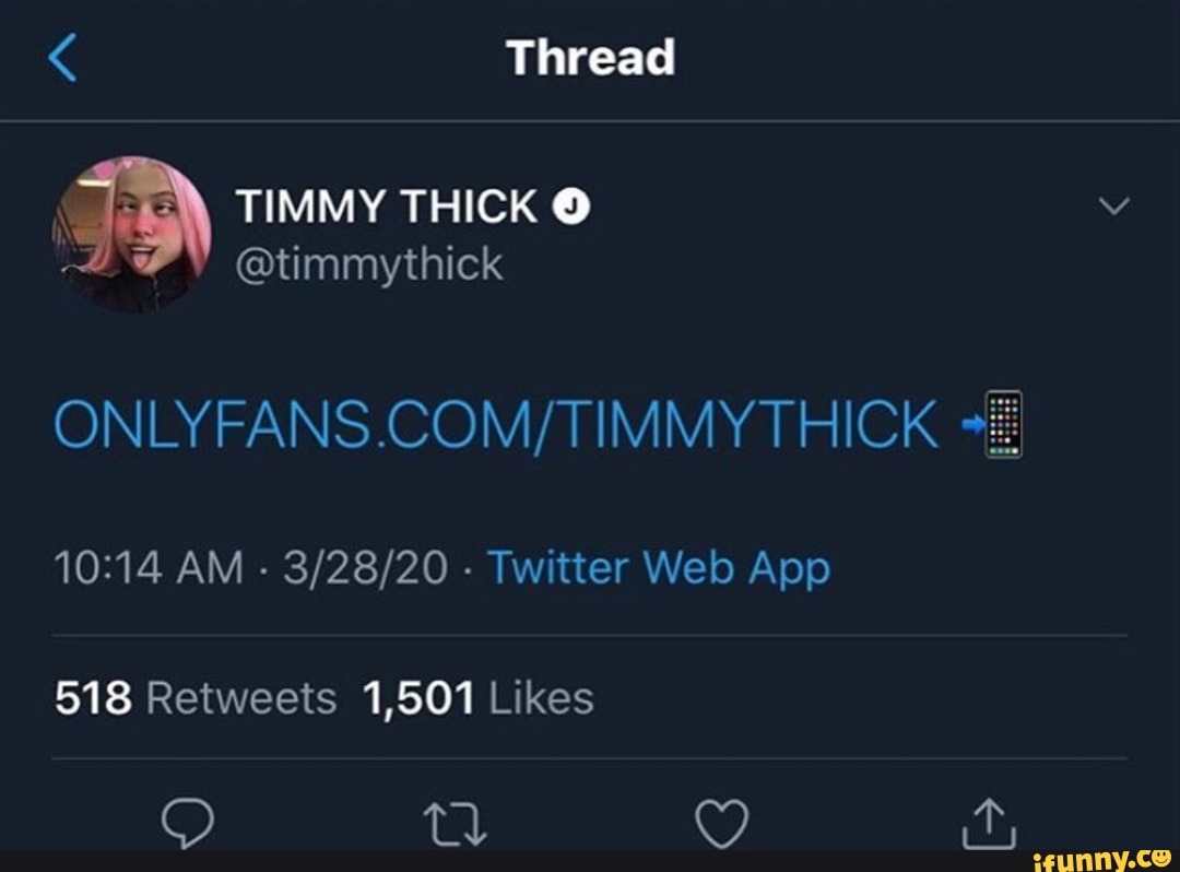 TA TIMMY THICK O e @timmythick ONLYFANS.COM/TIMMYTHICK 10:14 AM 3/28/20  Twitter Web App - iFunny