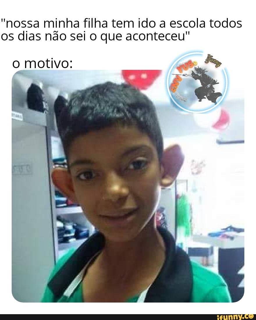 "nossa minha filha tem ido a escola todos os dias não sei o que aconteceu"
o motivo: