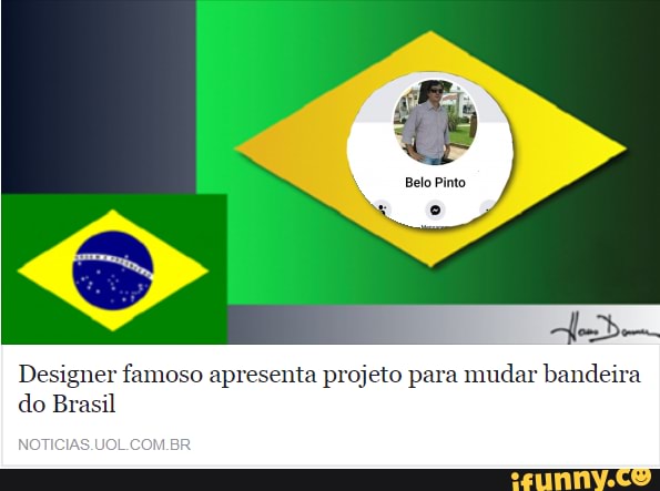 Belo Pinto Designer Famoso Apresenta Pr Para Mudar Bandeira Do Brasil 