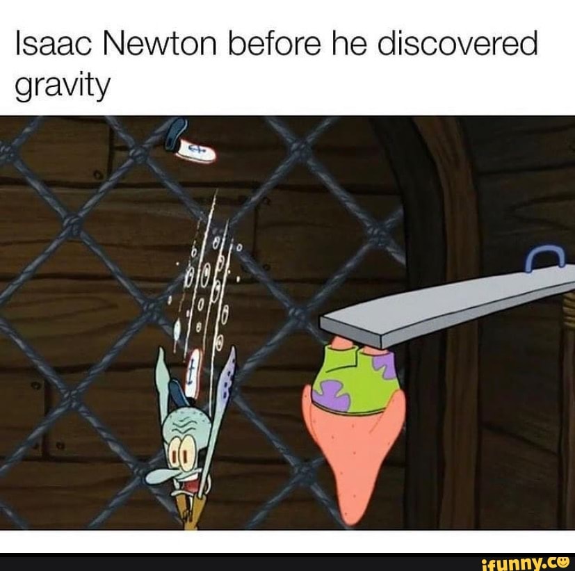Isaac Newton Before He Discovered Gravity Ifunny 8307