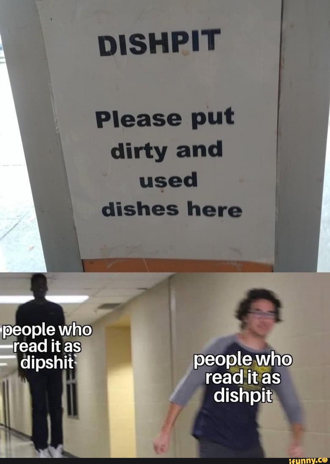 DISHPIT Please put dirty and used dishes here people who -read it as ...
