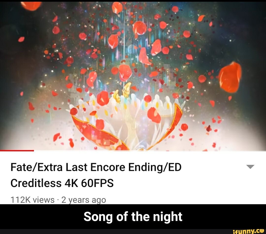 Fate Extra Last Encore Ending Ed 112k Views 2 Years Ago Song Of The Night Song Of The Night Ifunny