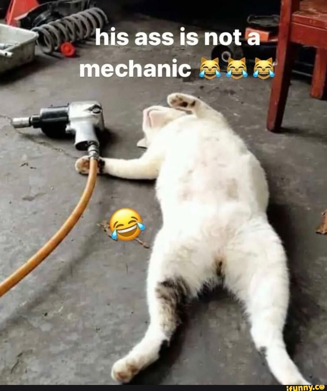 His ass is not a"- mechanic x - iFunny