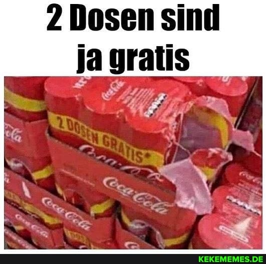 2 Dosen sind ja gratis
