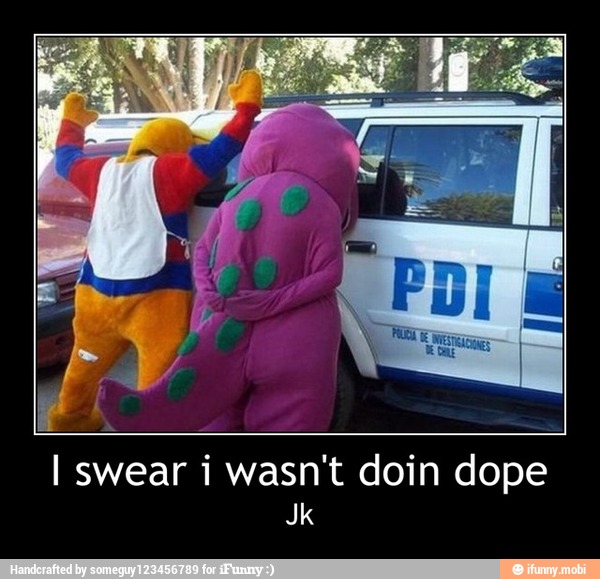 I swear i wasn't doin dope - I swear i wasn't doin dope
Jk