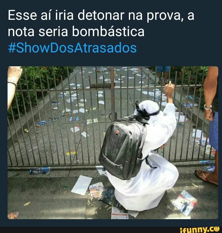 Esse aí iria detonar na prova, a
nota seria bombástica