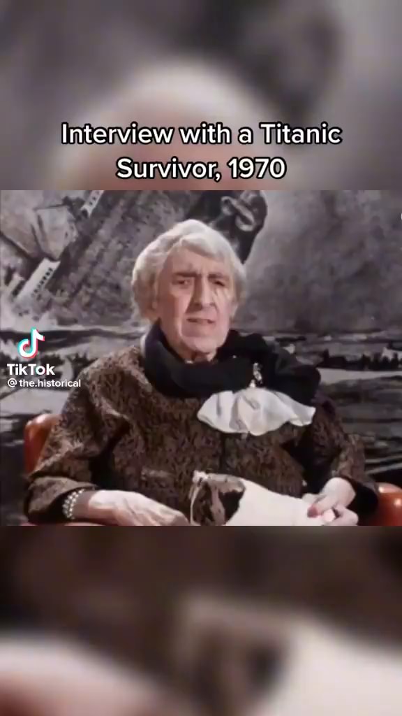 Interview with a Titanic Survivor, 1970 TikTok  - iFunny  Brazil