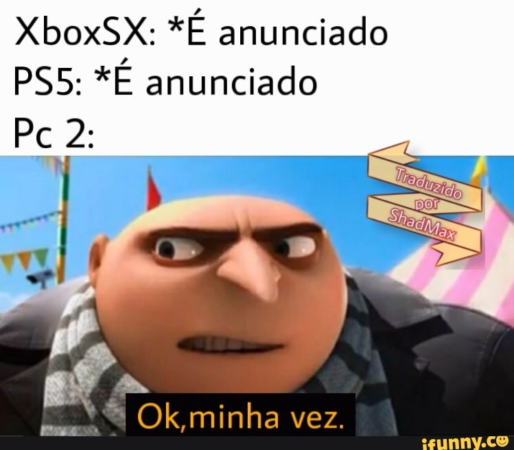 XboxSX: *É anunciado
PS5: *É anunciado
Ok,minha vez.
Pas e