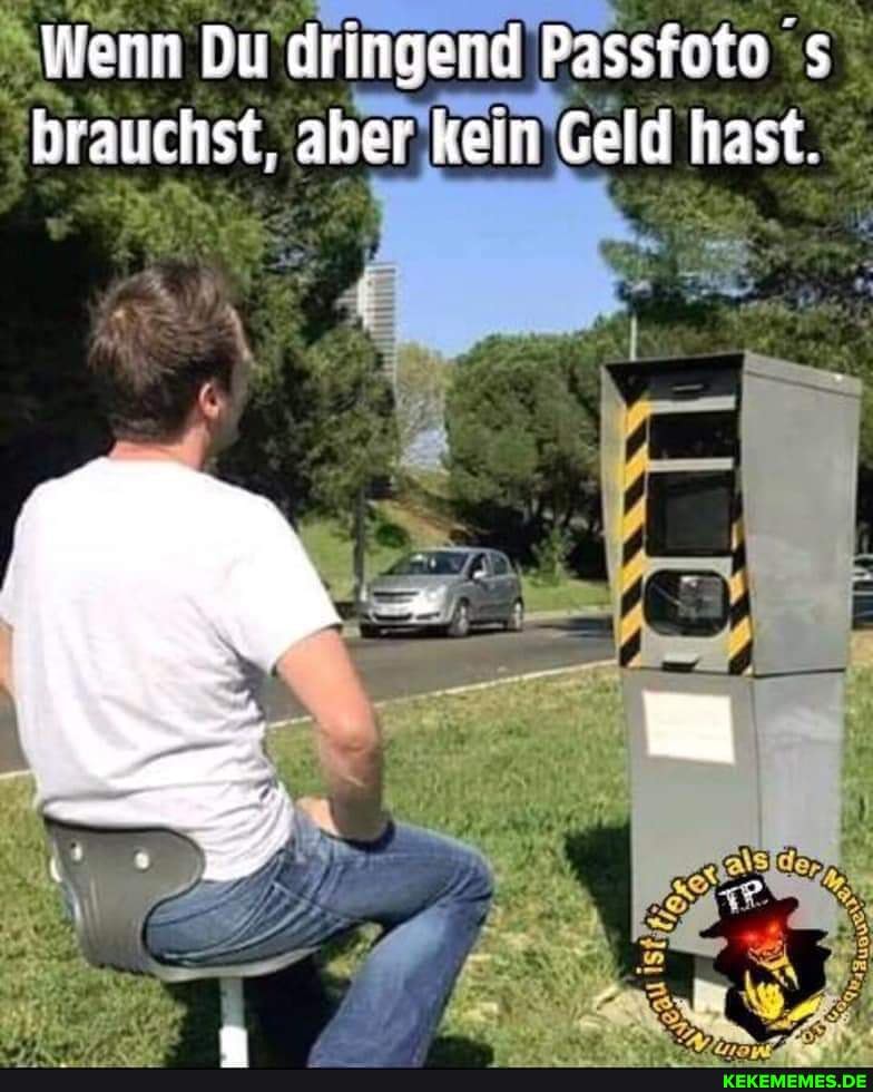 Wenn Du dringend Passfoto s brauchst, aber kein Geld hast.