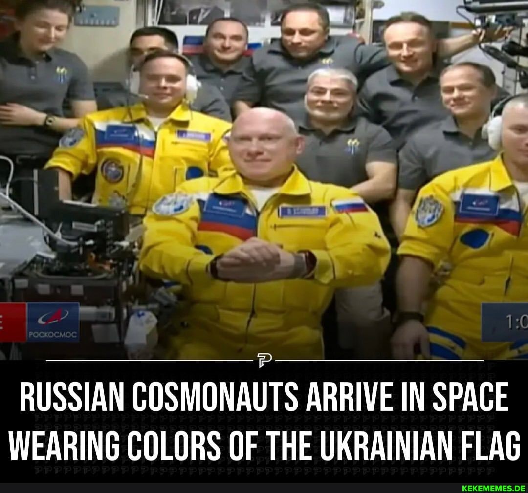 RUSSIAN COSMONAUTS ARRIVE IN SPACE WEARING COLORS OF THE UKRAINIAN FLAG