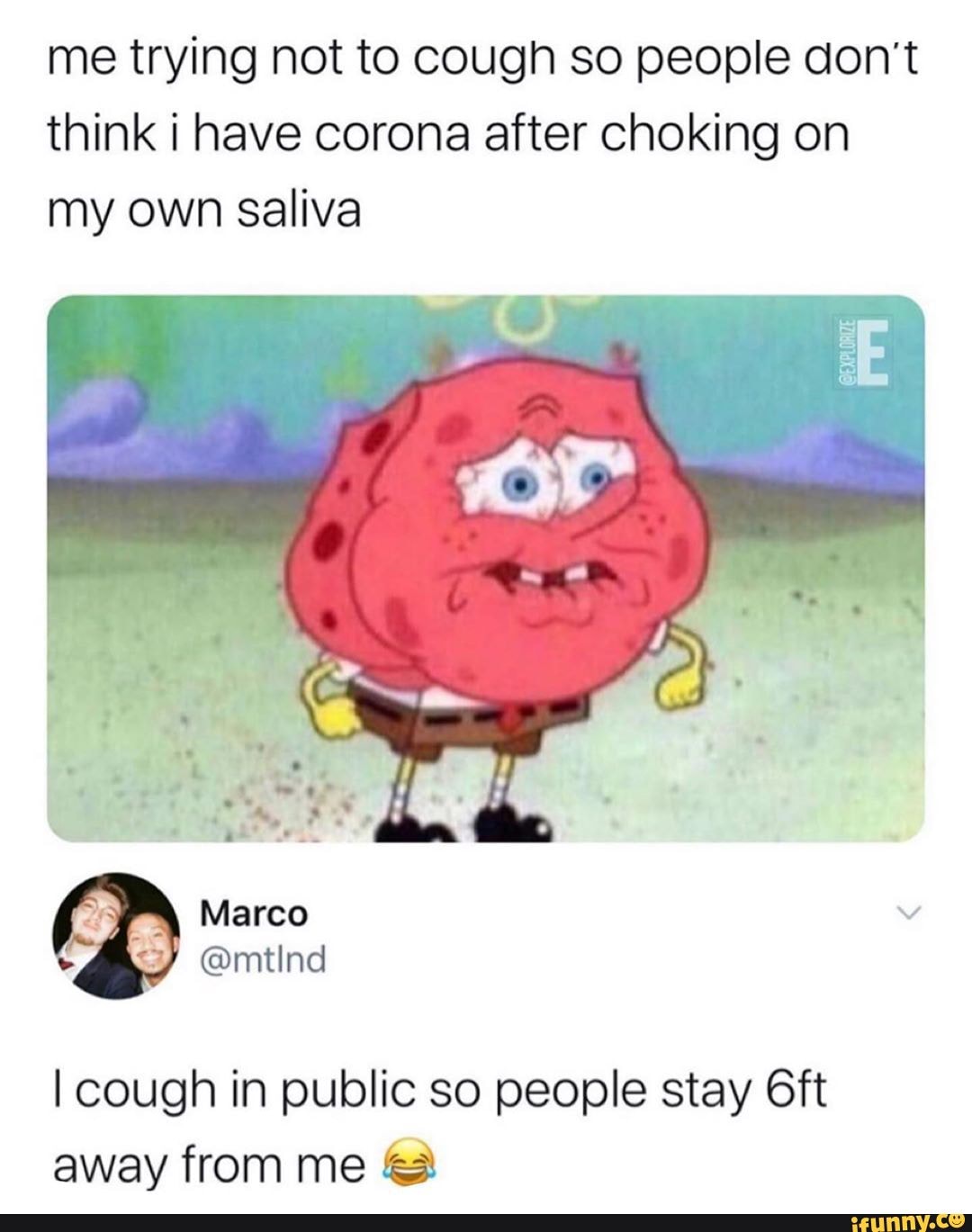 Me trying not to cough so people don't think i have corona after choking on my own Saliva Marco