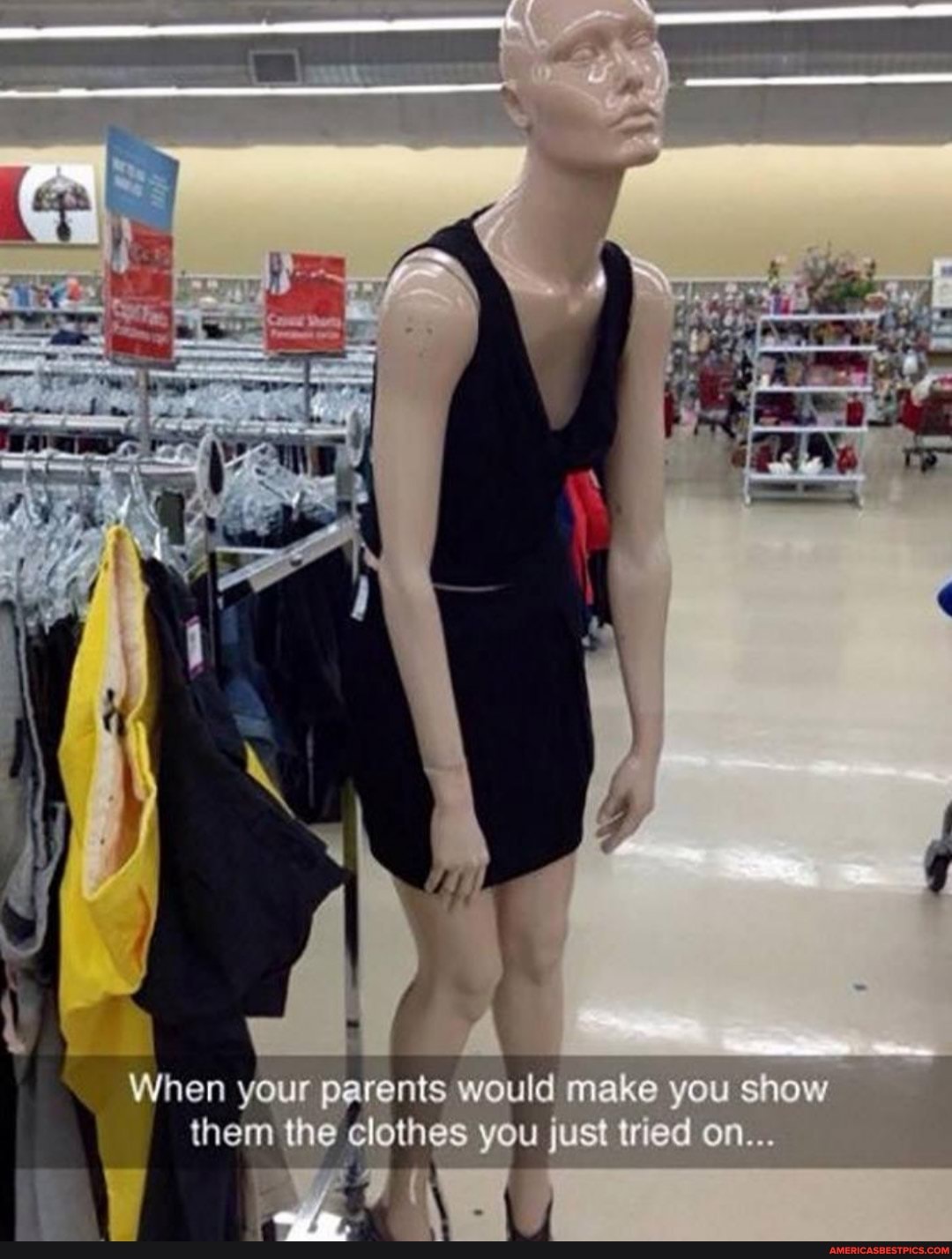 When your parents would make you show them the clothes you just tried on...