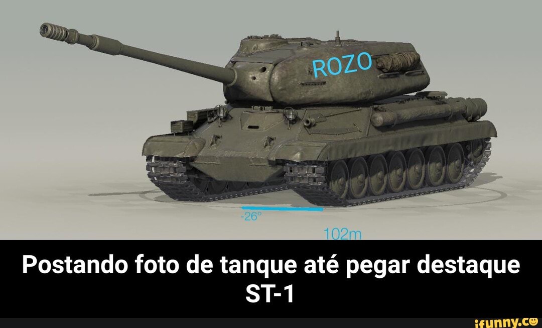 Postando foto de tanque até pegar destaque
ST-1 - Postando foto de tanque até pegar destaque ST-1