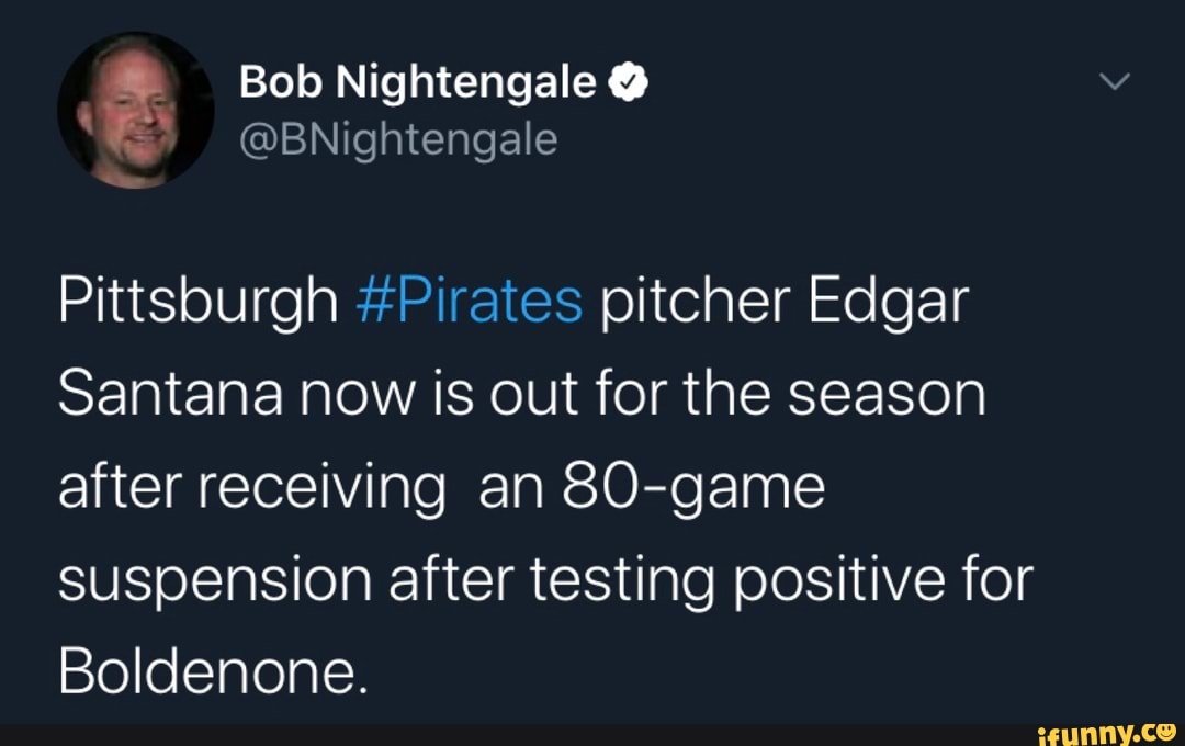 Pittsburgh #Pirates pitcher Edgar
Santana now is out for the season
after receiving an 80-game
suspension after testing positive for
Boldenone.