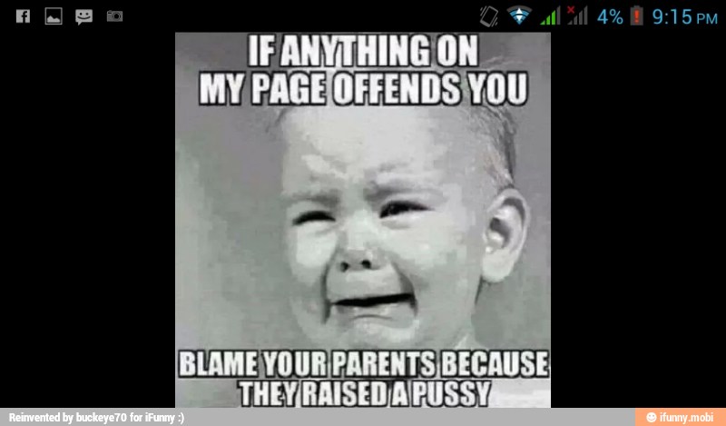 BLAMEYOURIPARENTS[BECAUSE
THEYIRAISEDA PUSSY