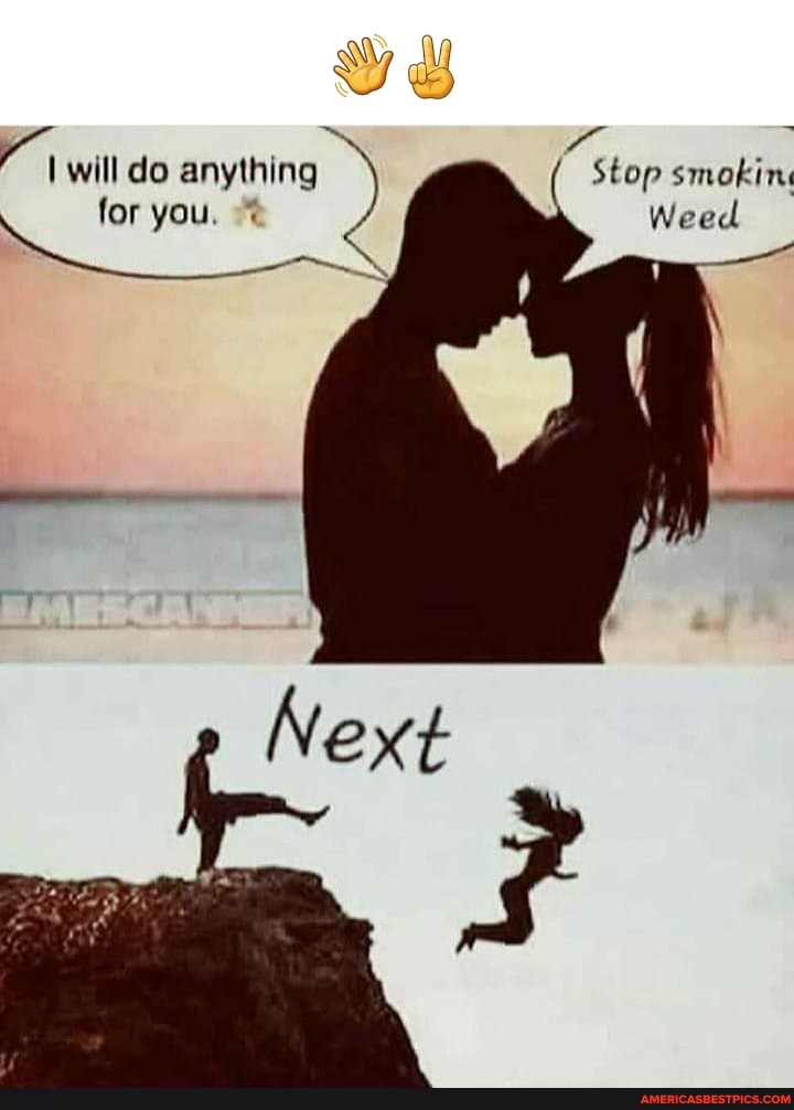 will do anything
for
Stop smoking
Weed